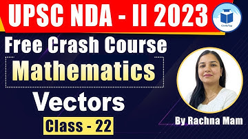 UPSC NDA- II | Free Crash Course | Mathemetics | Vectors | Civilstap