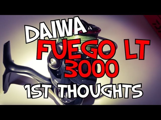 Daiwa Fuego LT 3000 Review / 1st Thoughts 