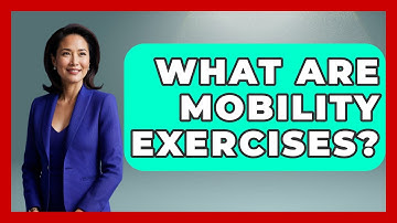 What Are Mobility Exercises? - Orthopedic Support Network