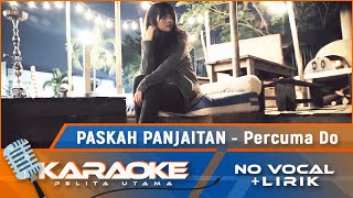 (Karaoke Version) Paskah Panjaitan | PERCUMA DO | Lagu Batak Terbaik 2022 | No Vocal