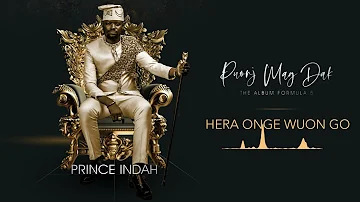 Prince Indah - Hera Onge Wuon Go (Official Audio)