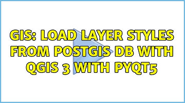 GIS: Load layer styles from PostGIS DB with QGIS 3 with PyQt5