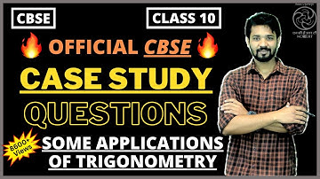 Class 10 Maths | Case Study Based Questions | Chapter 9 Some Applications Of Trigonometry |Term 2