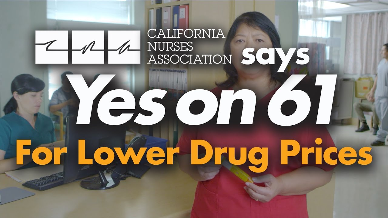proposal CA Nurses Association Says Yes on Prop 61 [15 sec]