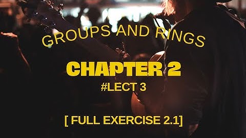 Chapter 2|# lect 3 | Full exercise 2.1| Cosets |groups and rings |# Study Vista 2021