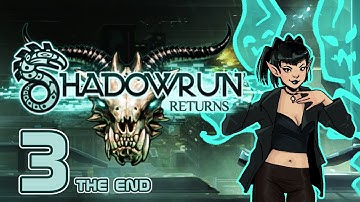 Shadowrun Returns - Part 3 (The End)