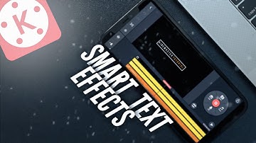 2 smart text effects in kinemaster | kinemaster tutorial