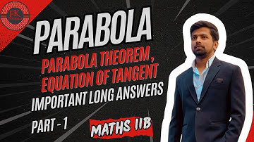 Maths IIB | Parabola - Important Long Answers & Theorem 📐 | Ft. Feroz Khan Sir | FK Tutorials.