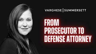 Anna Summersett: Making the Transition from Prosecutor to Defense Attorney