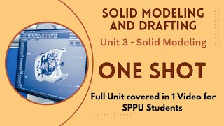 SPPU SE Mechanical/Auto&Robo : Solid Modeling ONE SHOT LECTURE - Solid Modeling and Drafting Wealth