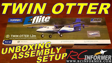 E-flite Twin Otter 1.2m Unbox, Assembly  & Setup By: RCINFORMER