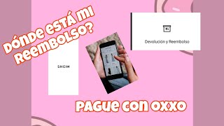 SHEIN te reembolso, y pagaste en Oxxo, y no sabes cómo recuperar tu dinero!