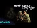 Người Đàn Bà Uống Rượu | Vở Kịch Lấy Nhiều Nước Mắt Người Xem