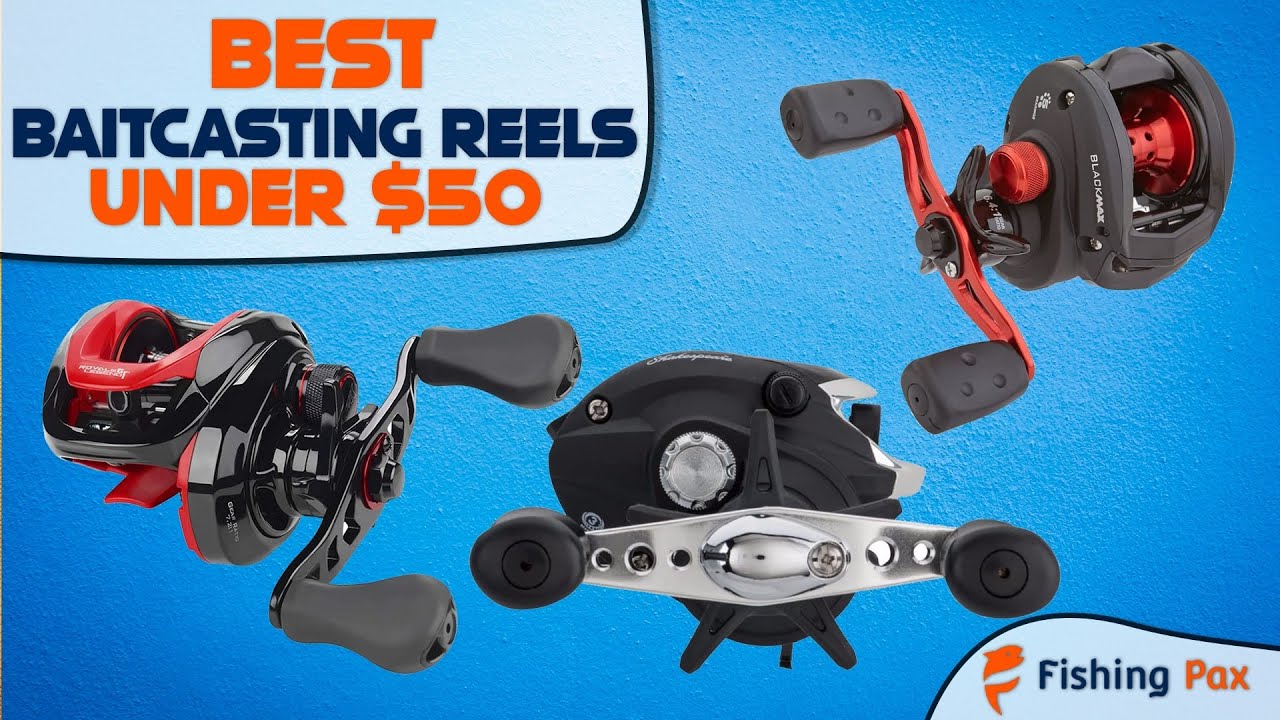 5 Best Baitcasting Reels Under $50 - Cheap & Quality! 