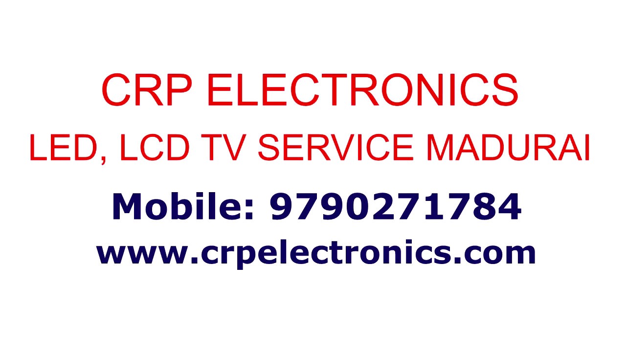 LED TV SERVICE IN MADURAI CRP ELECTRONICS ALL TYPE OF TV SERVICES