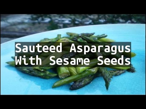 Recipe Sauteed Asparagus With Sesame Seeds