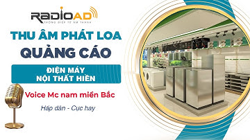 Thu Âm Quảng Cáo | Điện máy Nội thất Hiền | Voice MC nam miền Bắc | Radio Ad