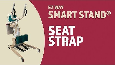 EZ Way Smart Stand® Usage: Seat Strap Accessory