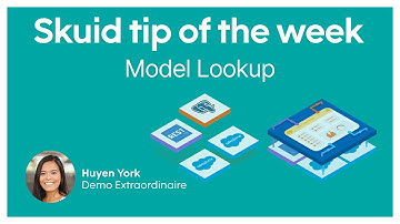 Model Lookup | Skuid tip of the week