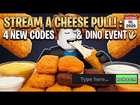 4 NEW CODES, DINO EVENT &amp; T-REX HUNT! | Stream A Cheese Pull! ROBLOX (September 10, 2026)