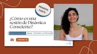 ¿Cómo es una sesión de Dinámica Consciente? Primera parte