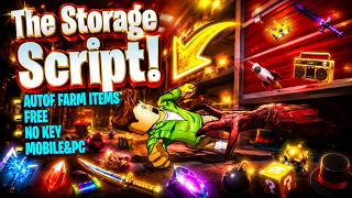 The Storage Script 2026 | Auto Farm Items (NO KEY + WORKING)