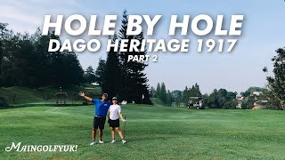 HOLE BY HOLE REVIEW (1 - 9) at DAGO HERITAGE | MIC'D UP COURSE MANAGEMENT