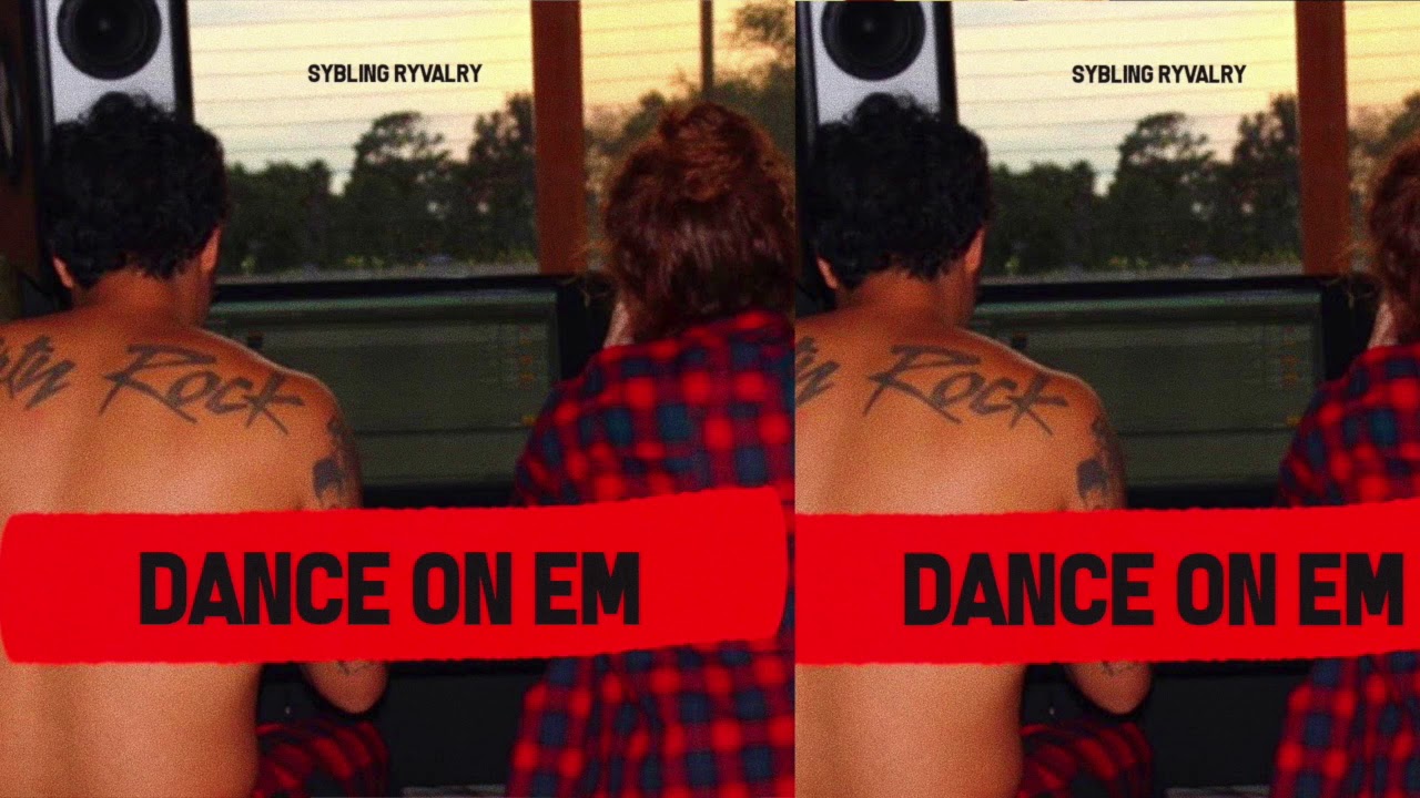 Dance on em - Sybling Ryvalry (Feat. Mahogany LOX & FxckYeah aka Sky