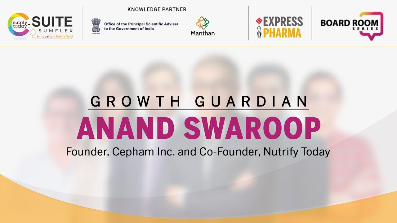 Express Pharma – Nutrify Today Boardroom Series | Growth Guardians | Anand Swaroop | Special Edition