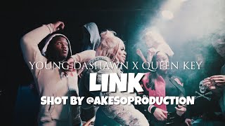 Young Dashawn X Queen Key - “Link” (Official Music Video) Dir. By @AKesoProduction