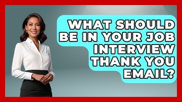 What Should Be In Your Job Interview Thank You Email? - Job Interview Pro Skills