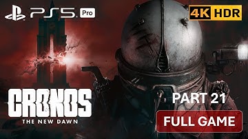CRONOS: THE NEW DAWN PS5 PRO Gameplay - Part 21 [4k60 HDR] No Commentary