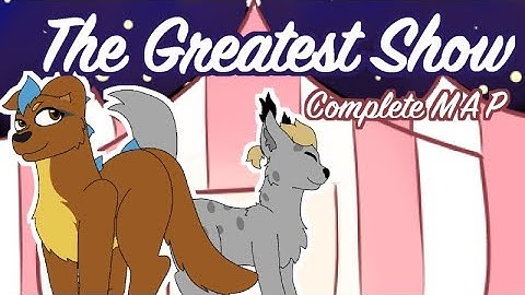 The Greatest Show! - Complete MAP
