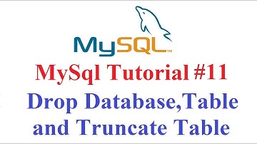 MySql Tutorial #11: Drop Database, table and Truncate table