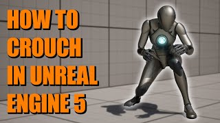 How To Crouch In Unreal Engine 5.1+ (Tutorial)