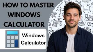 How to Master Windows Calculator Full Guide 2026