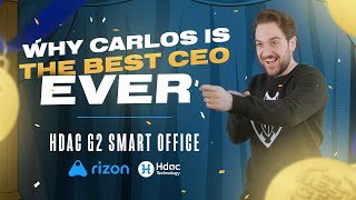Why Carlos is the Best CEO Ever | HDAC G2 Smart Office