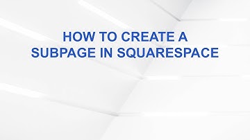 How To Create a Subpage in Squarespace