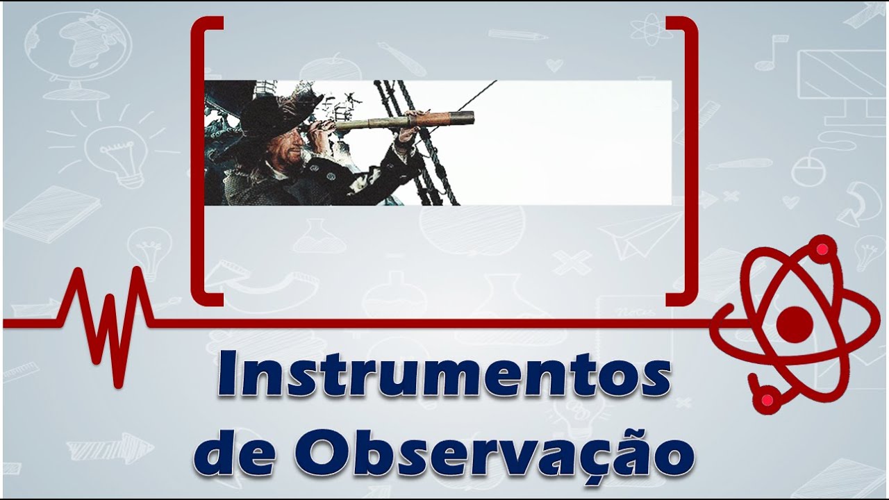 Instrumentos de Observação
