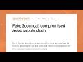 Emerging threat: Fake Zoom call compromised axios supply chain