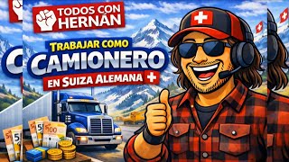 Trabajo de CAMIONERO en la Suiza Alemana🇨🇭 | La Guía del Emigrante | Todos con Hernán 