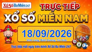 Trực tiếp XSMN Hôm Nay 18/09 - Vĩnh Long, Bình Dương, Trà Vinh - KQXS Ba Miền 247