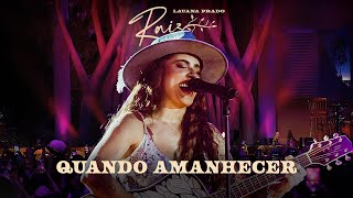 Lauana Prado Raiz Goiânia - Quando Amanhecer