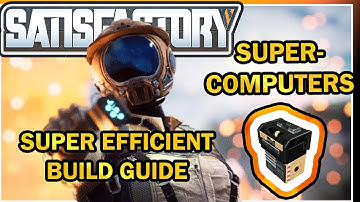 Supercomputer Super Efficient Build Guide [Satisfactory Game]