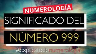 ¿Qué significa el número 999 en la numerología? - Significado del número 999