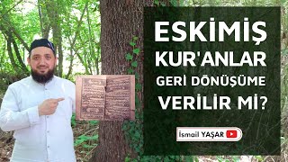 Eskimiş Kur'an-ı Kerimleri Geri Dönüşüme Göndermek Caiz midir?