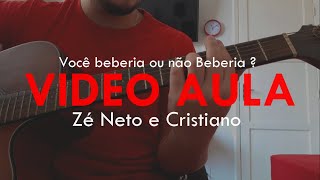 COMO TOCAR - Você Beberia ou Não Beberia ? - Zé Neto e Cristiano (DVD CHAMAAA)