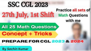 SSC CGL 2023-27th July I 1st Shift I All 25 maths questions solution with concept & Tricks I Revise