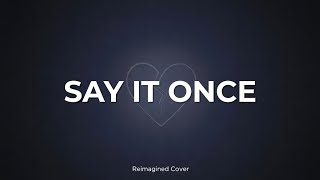 Say It Once  Ultra  Reimagined Cover