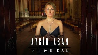 Ayçin Asan - Gitme Kal Resimi